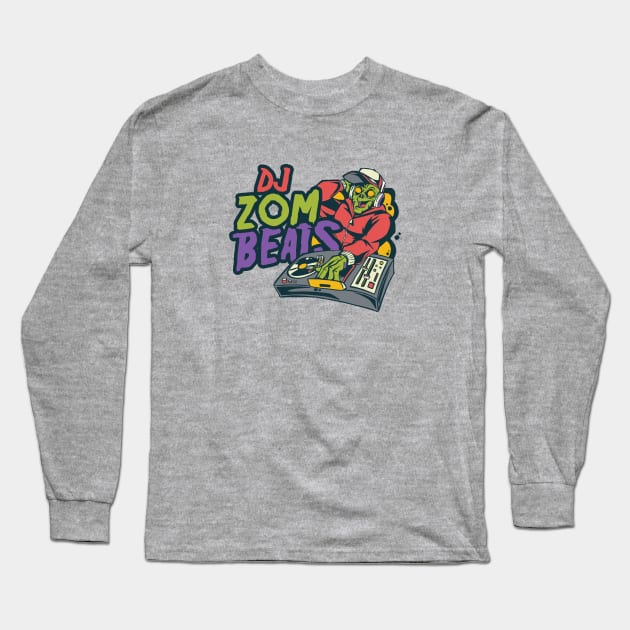 DJ Zom Beats // Funny Zombie DJ Street Style Long Sleeve T-Shirt by SLAG_Creative